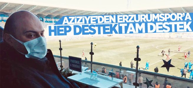 Aziziye’den Erzurumspor’a hep destek tam destek