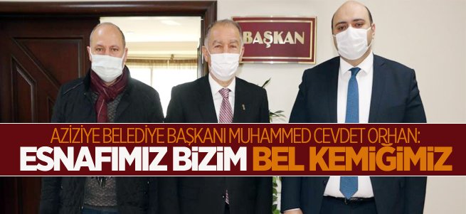 Başkan Orhan: Esnafımız bizim bel kemiğimiz