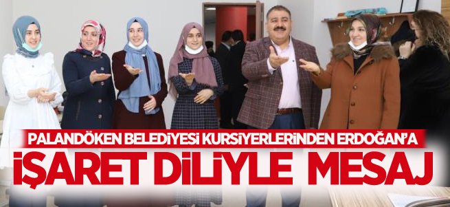 Erdoğan’a işaret diliyle ‘‘seni seviyoruz’’ dediler 