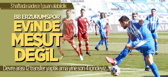 BB Erzurumspor evinde mesut değil