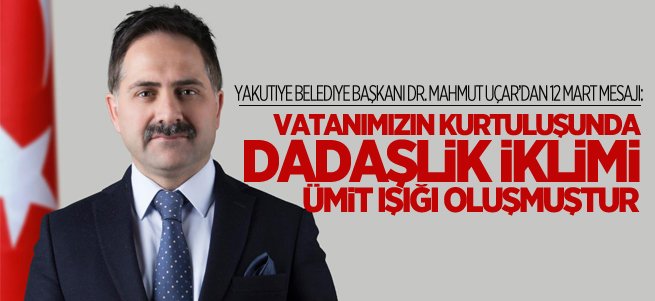 Başkan Uçar’dan 12 Mart mesajı