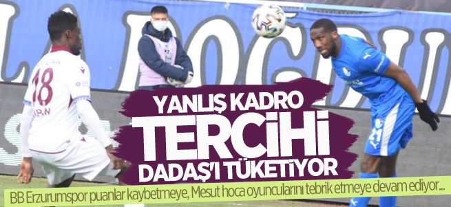 Yanlış kadro tercihi Dadaş'ı tüketiyor