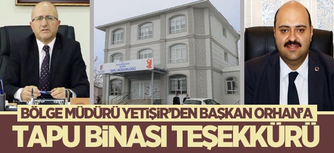 Başkan Orhan'a tapu binası teşekkürü