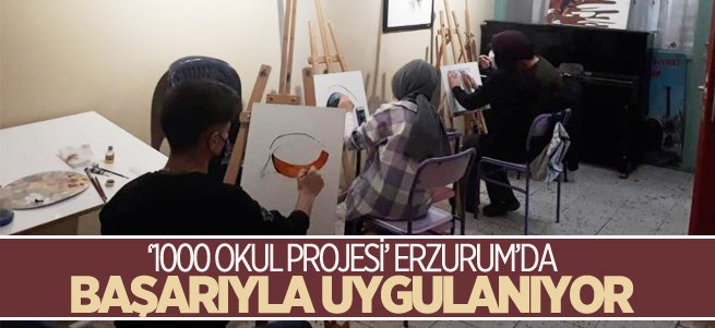 ‘1000 okul projesi’ Erzurum’da başarıyla uygulanıyor