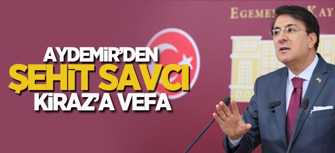 Aydemir’den Şehit Savcı Kiraz’a vefa