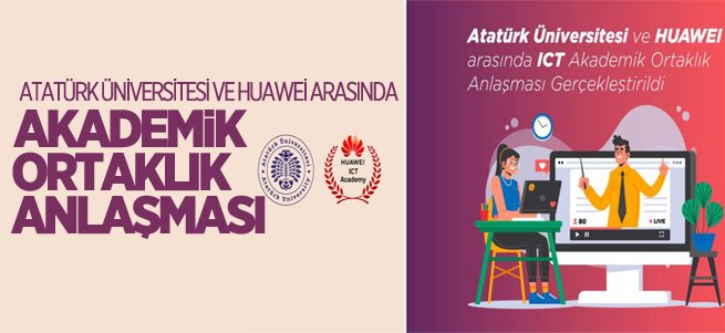 Atatürk üniversitesi ile Huawei arasında anlaşma