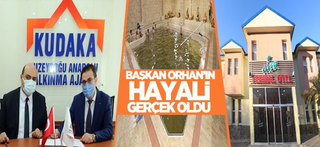 Başkan Orhan’ın hayali gerçek oldu