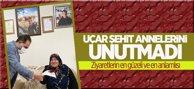 Uçar Şehit Annelerini Unutmadı