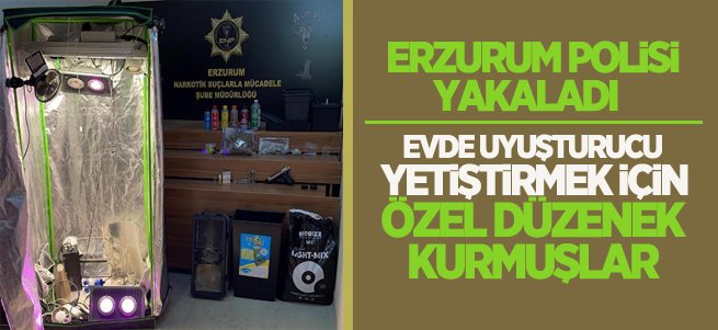 Evde uyuşturucu için özel düzenek kurmuşlar