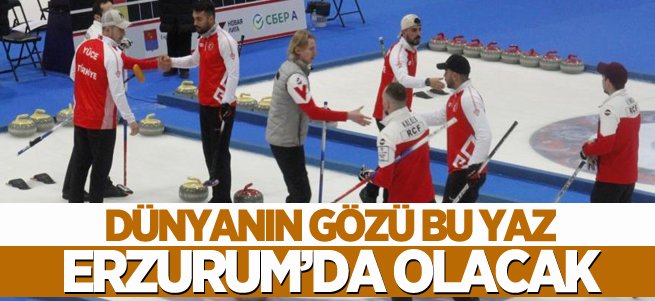 Dünyanın gözü bu yaz Erzurum’da olacak!