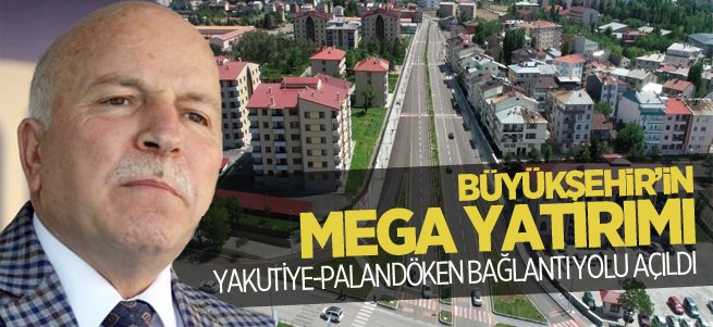 Yakutiye-Palandöken bağlantı yolu açıldı