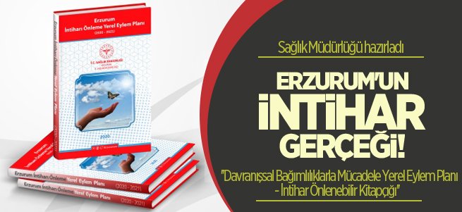 Erzurum intiharı önleme yerel eylem planı yayınlandı