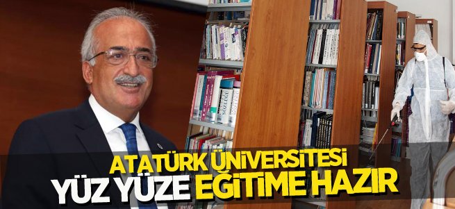 Atatürk Üniversitesi yüz yüze eğitime hazır