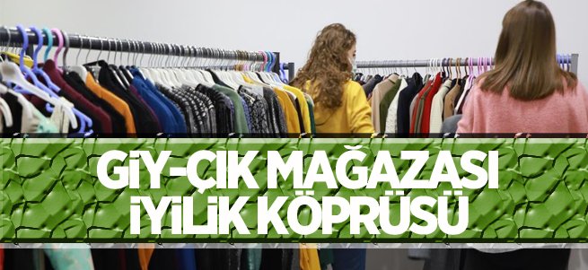 Giy-çık mağazası iyilik köprüsü oluyor