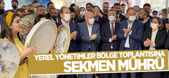 Yerel Yönetimler Bölge Toplantısına Sekmen Mührü