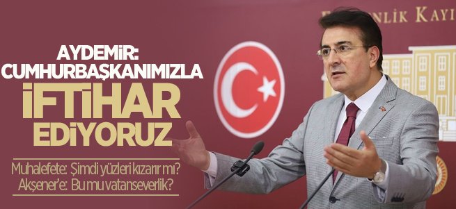 "Sayın Cumhurbaşkanımızla İftihar Ediyoruz"