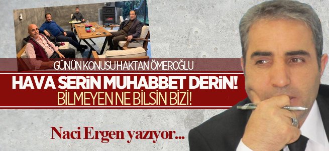 HAVA SERİN MUHABBET DERİN!