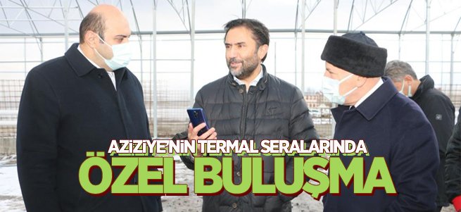 Aziziye’nin termal seralarında özel buluşma