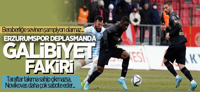 Erzurumspor deplasmanda galibiyet fakiri