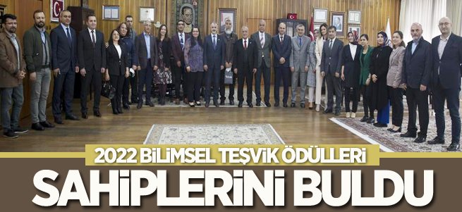 2022 Bilimsel Teşvik Ödülleri Sahiplerini Buldu