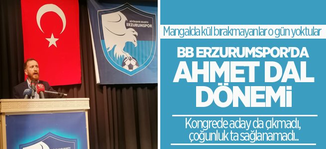 BB Erzurumspor'da Ahmet Dal dönemi