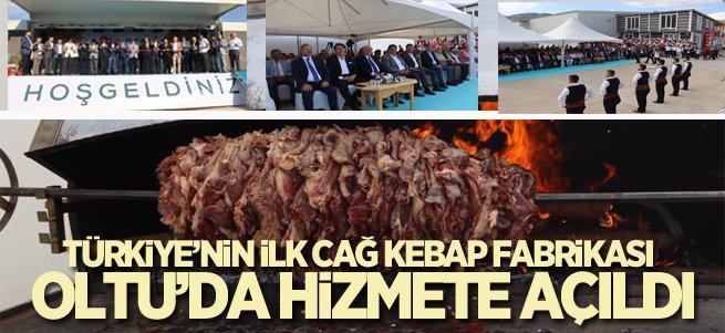 Türkiye’nin ilk cağ kebap fabrikası Oltu’da açıldı