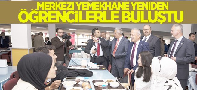 Merkezi yemekhane yeniden öğrencilerle buluştu