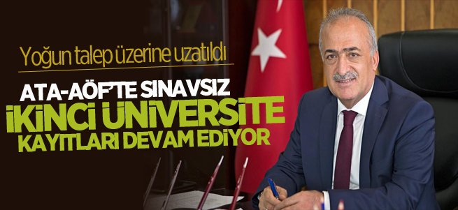 ATA-AÖF’te sınavsız ikinci üniversite kayıtları uzatıldı