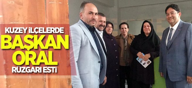 Kuzey ilçelerde 'Başkan Hakan Oral' rüzgarı esti