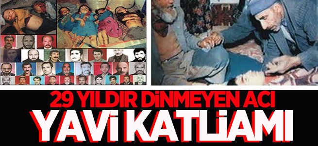 29 yıldır dinmeyen acı: Yavi katliamı