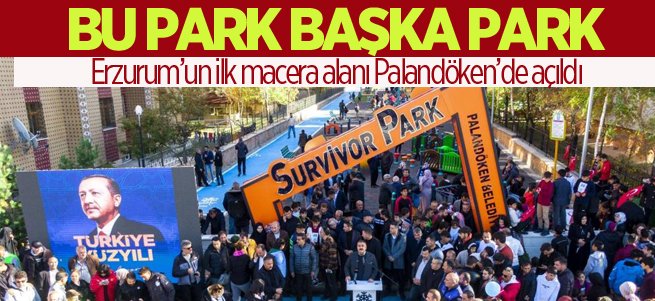 Erzurum’un ilk macera parkı Palandöken’de açıldı 
