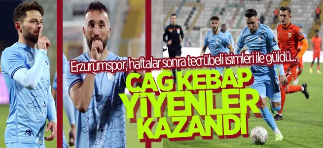 Erzurumspor tecrübeli isimleri ile kazandı