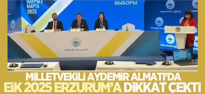 Aydemir Almatı’da EİK 2025 Erzurum’a dikkat çekti