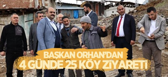 Başkan Orhan’dan 4 günde 25 köy ziyareti