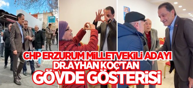 CHP'li Aday Dr. Ayhan Koç'tan gövde gösterisi 