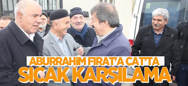 Aburrahim Fırat'a Çat'ta sıcak karşılama