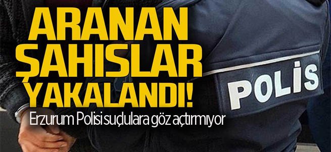 Erzurum'da aranan 59 kişi yakalandı
