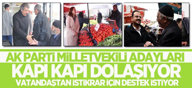 AK Parti Milletvekili adayları istikrar için destek istiyor