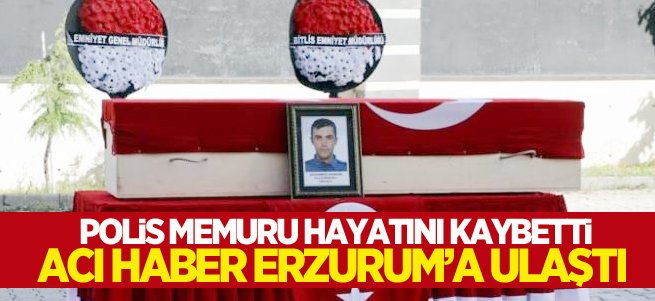 Polis memurunun cenazesi Erzurum'a gönderildi