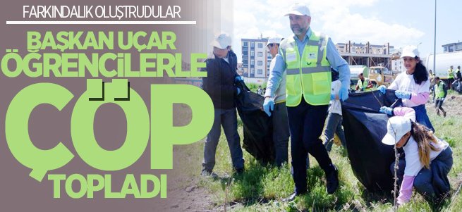 Başkan Uçar öğrencilerle çöp topladı