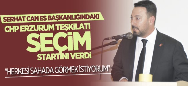 CHP Erzurum il teşkilatı seçim startını verdi