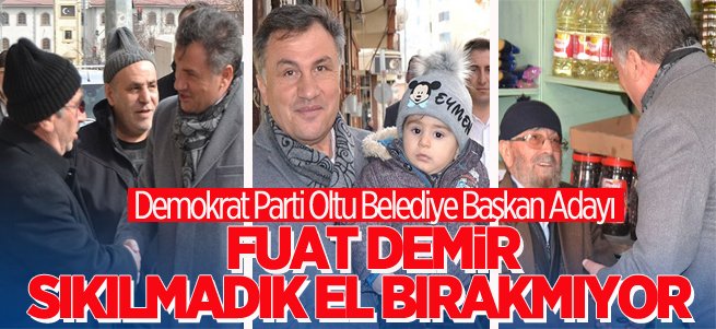 Fuat Demir Oltu'da sıkılmadık el bırakmıyor