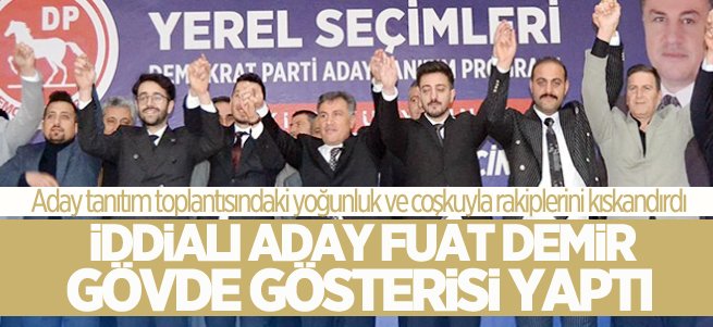 İddialı Aday Fuat Demir gövde gösterisi yaptı