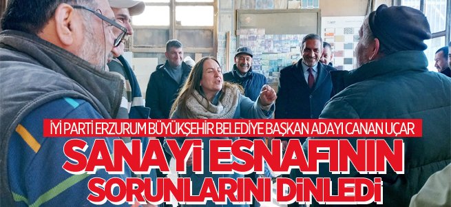 Canan Uçar Sanayi esnafının sorunlarını dinledi