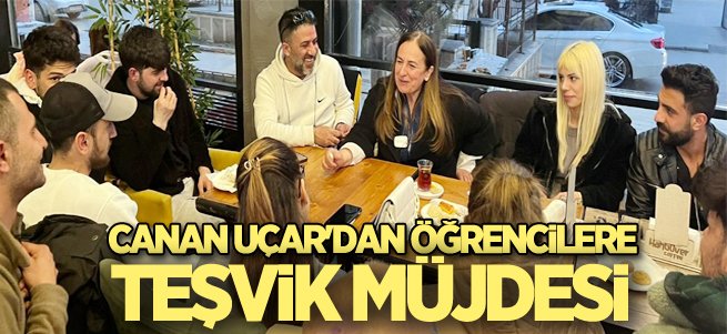 Canan Uçar'dan öğrencilere teşvik müjdesi 