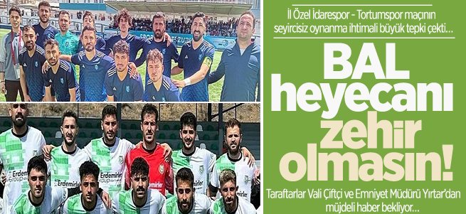 BAL heyecanı zehir olmasın!