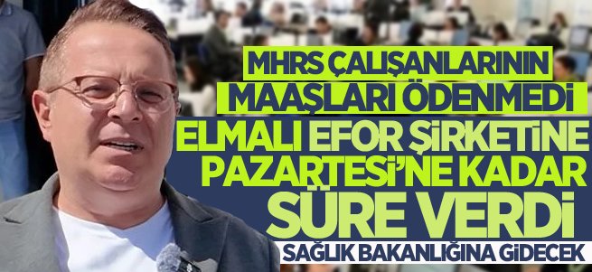 Elmalı, EFOR Şirketine Pazartesi gününe kadar süre verdi...