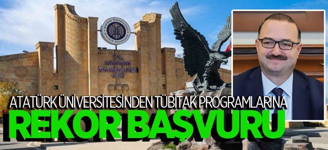 Atatürk Üniversitesinden TÜBİTAK’a 1141 proje başvurusu