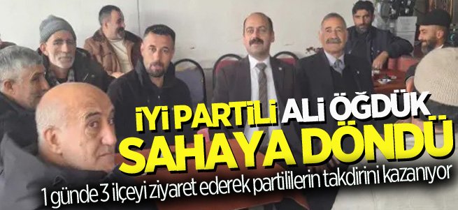 Ali Öğdük seçim sonrası tekrar sahalara döndü