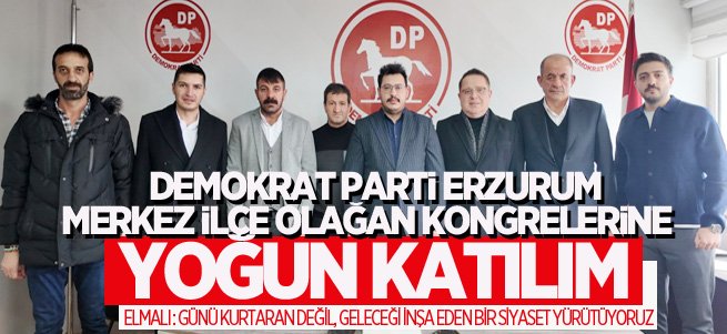 Demokrat Parti Erzurum kongrelerine yoğun katılım
